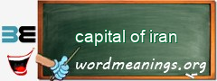 WordMeaning blackboard for capital of iran